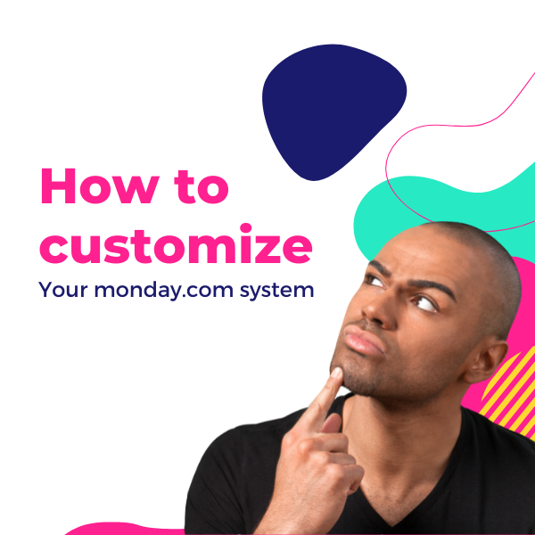 How to customize Monday for your team